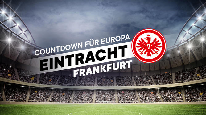 Countdown für Europa – Eintracht Frankfurt